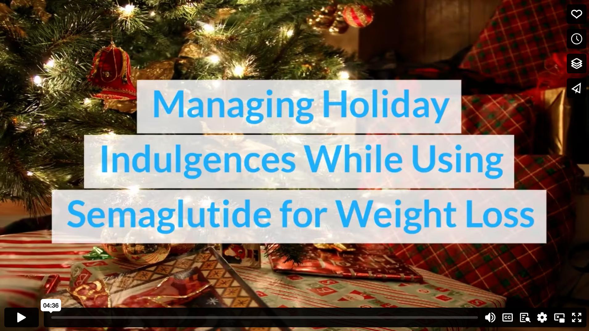 Managing Holiday Indulgences While Using Semaglutide for Weight Loss