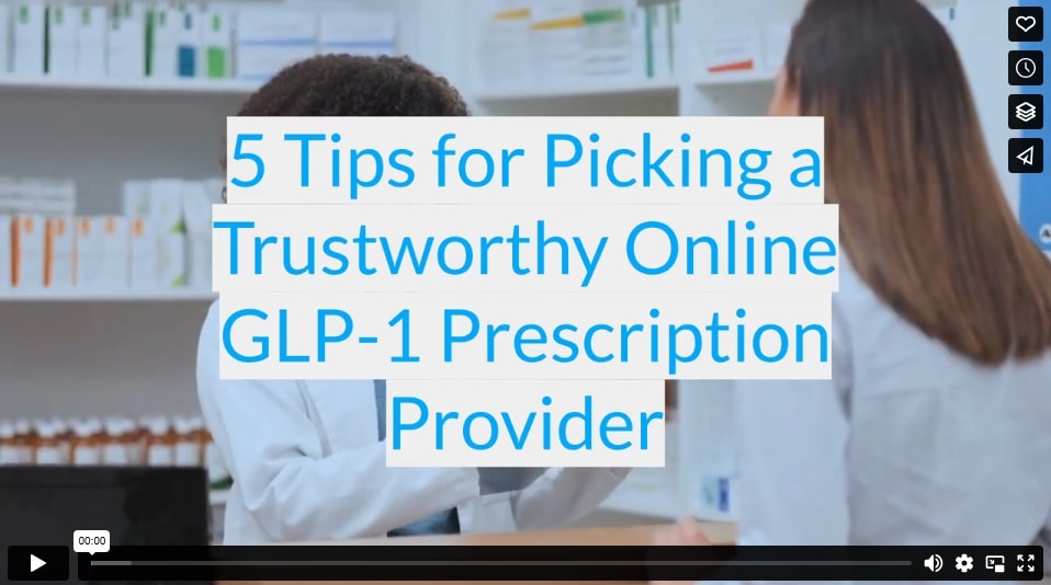 5 Tips for Picking a Trustworthy Online GLP-1 Prescription Provider